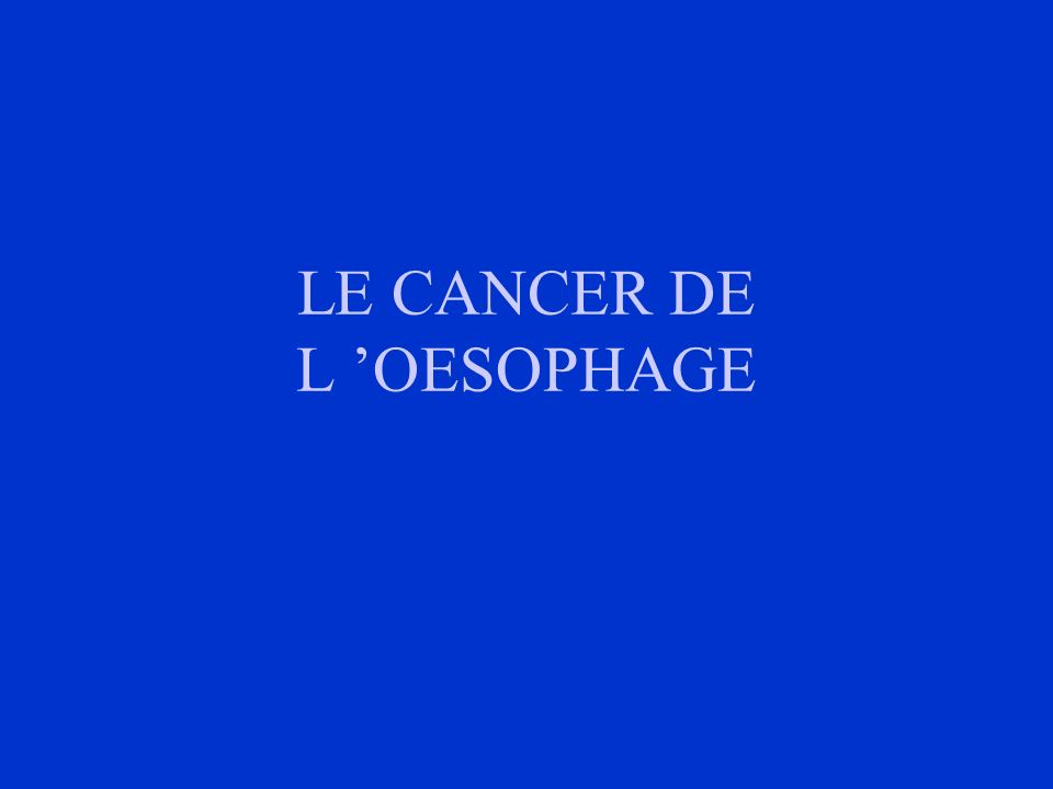 LE CANCER DE L ’ŒSOPHAGE .PDF
