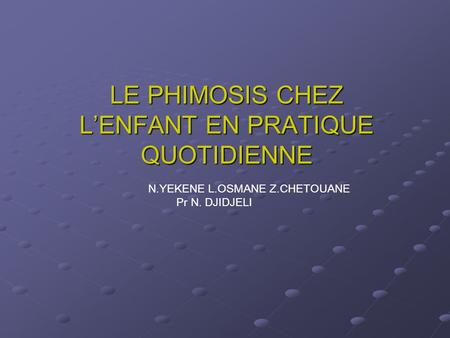 LE PHIMOSIS CHEZ L’ENFANT EN PRATIQUE QUOTIDIENNE .PDF