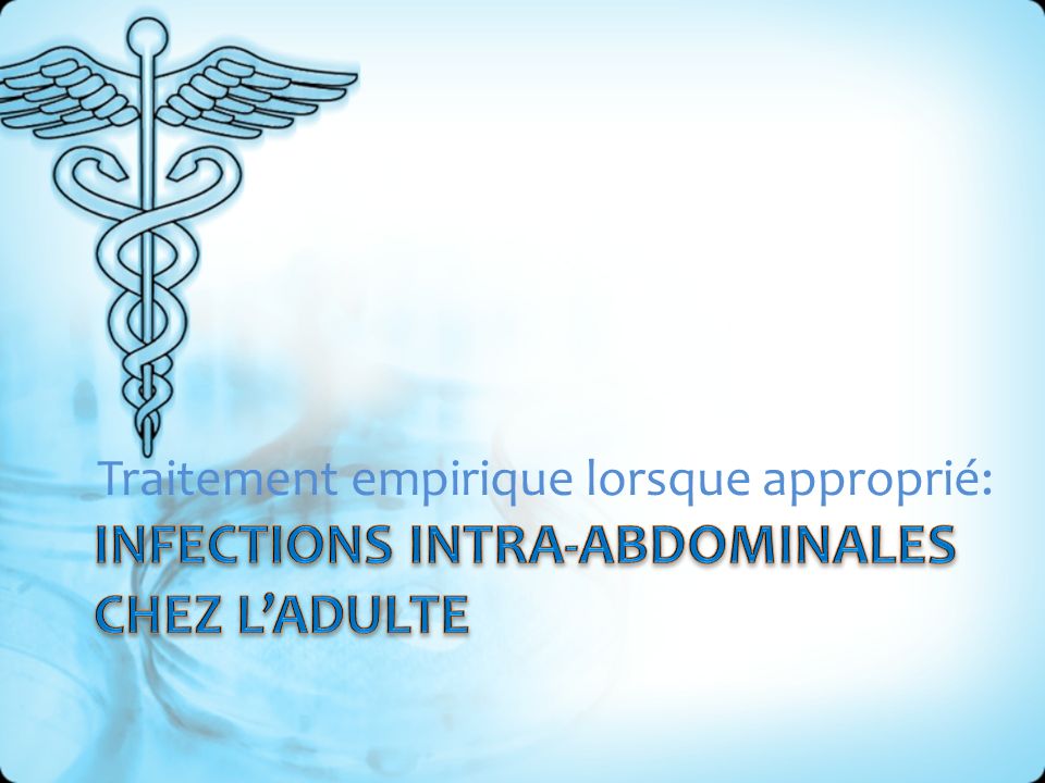 Infections Intra-Abdominales Chez L’adulte