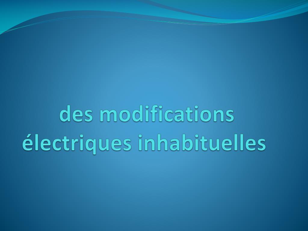 Des modifications électriques inhabituelles .PDF