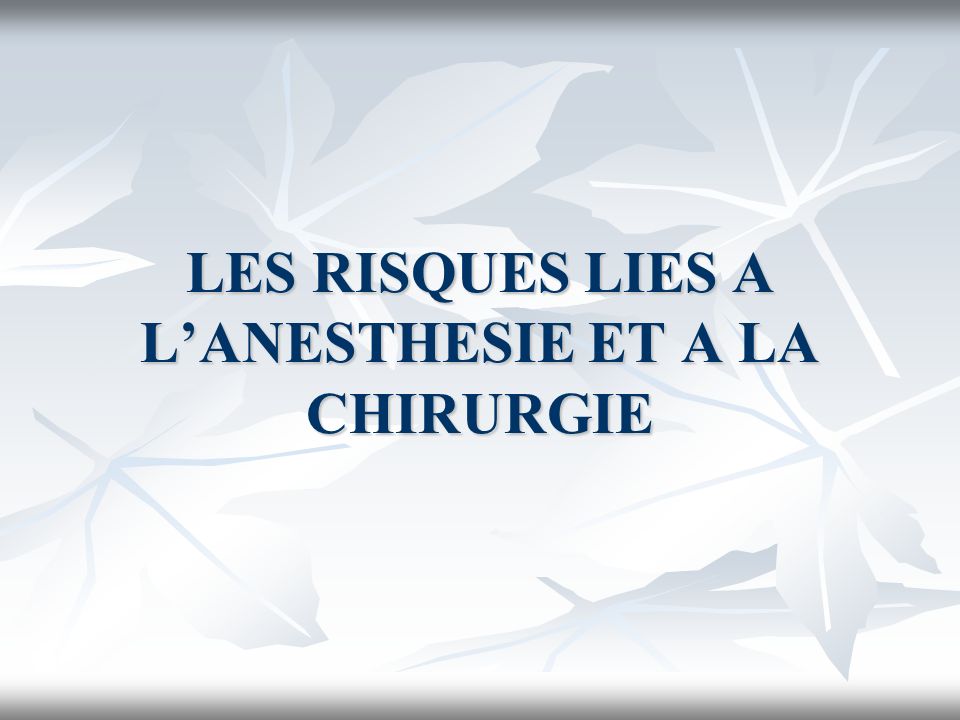 LES RISQUES LIES A L’ANESTHESIE ET A LA CHIRURGIE .PDF