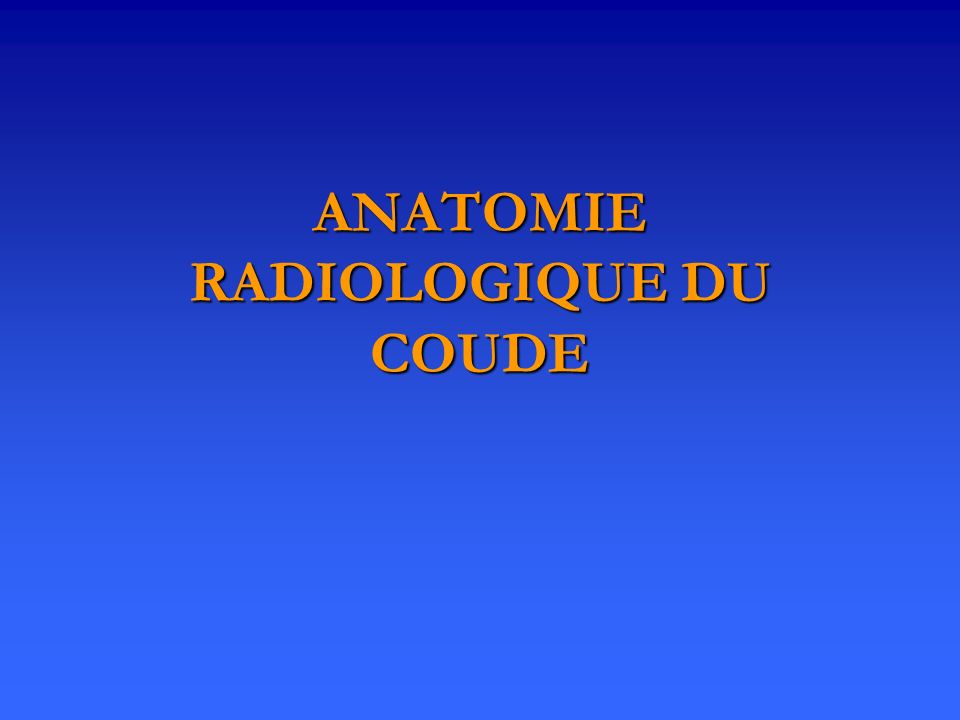 ANATOMIE RADIOLOGIQUE DU COUDE .PDF