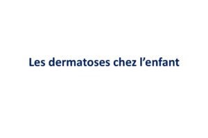 Les dermatoses chez l’enfant .PDF