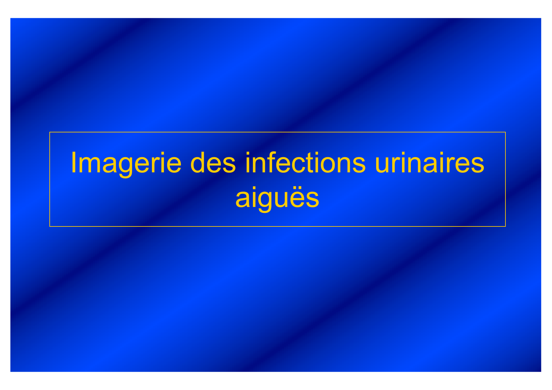 Imagerie des infections urinaires aiguës .PDF
